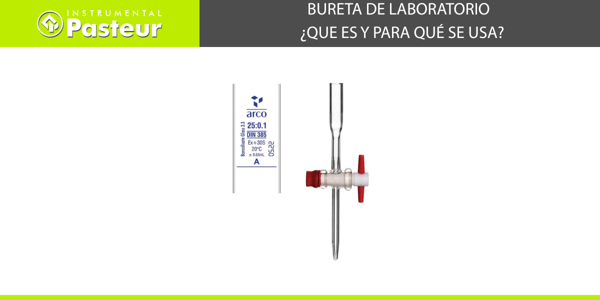 Bureta de laboratorio ¿Que es y para qué se usa?