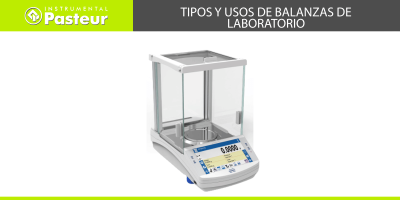 Tipos y Usos de Balanzas de Laboratorio